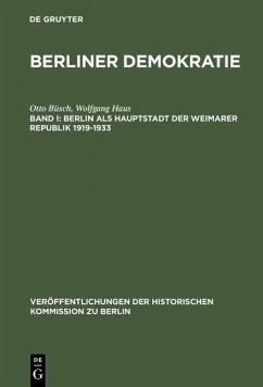 Berlin als Hauptstadt der Weimarer Republik 1919-1933 (eBook, PDF) - Büsch, Otto; Haus, Wolfgang