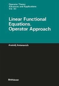 Linear Functional Equations. Operator Approach (eBook, PDF) - Antonevich, Anatolij
