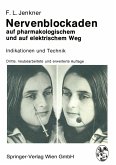 Nervenblockaden auf pharmakologischem und auf elektrischem Weg (eBook, PDF) Nervenblockaden auf pharmakologischem und auf elektrischem Weg (eBook, PDF)