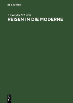 Reisen in die Moderne (eBook, PDF) - Schmidt, Alexander