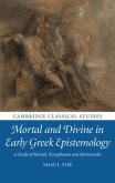 Mortal and Divine in Early Greek Epistemology (eBook, PDF)