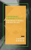 Personal Productivity: Foundational Principles (eBook, ePUB)