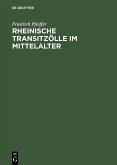 Rheinische Transitzölle im Mittelalter (eBook, PDF)