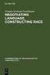 Negotiating Language, Constructing Race... - Bild 1