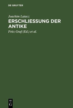 Erschliessung der Antike (eBook, PDF) - Latacz, Joachim