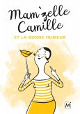 Mam'zelle Camille et la bonne humeur (eBook, ePUB)