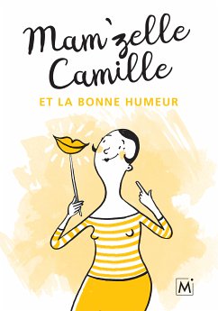 Mam'zelle Camille et la bonne humeur (eBook, ePUB) - Mam'zelle Camille