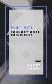 Positivity: Foundational Principles (eBook, ePUB)