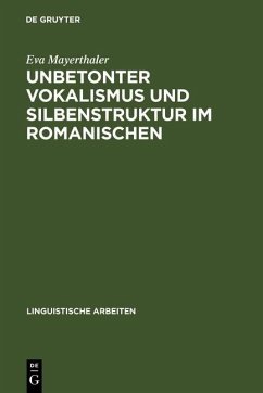 Unbetonter Vokalismus und Silbenstruktur im Romanischen (eBook, PDF) - Mayerthaler, Eva