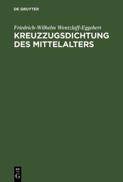 Kreuzzugsdichtung des Mittelalters (eBook, PDF) - Wentzlaff-Eggebert, Friedrich-Wilhelm