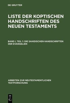 Liste der koptischen Handschriften des Neuen Testaments - Die sahidischen Handschriften der Evangelien (eBook, PDF)
