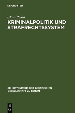 Kriminalpolitik und Strafrechtssystem (eBook, PDF) - Roxin, Claus