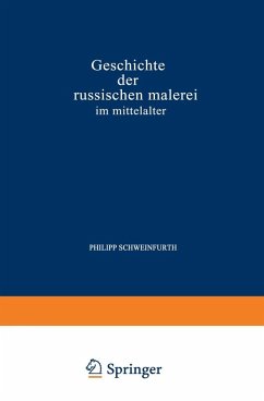 Geschichte der Russischen Malerei im Mittelalter (eBook, PDF) - Schweinfurth, Philipp Schweinfurth
