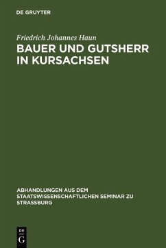 Bauer und Gutsherr in Kursachsen (eBook, PDF) - Haun, Friedrich Johannes
