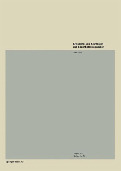 Ermüdung von Stahlbeton- und Spannbetontragwerken (eBook, PDF) Ermüdung von Stahlbeton- und Spannbetontragwerken (eBook, PDF)
