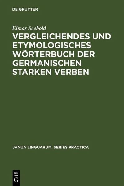 Vergleichendes und etymologisches Wörterbuch der germanischen starken Verben (eBook, PDF)