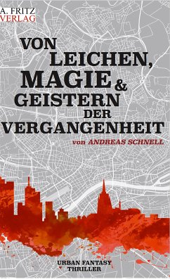 Von Leichen, Magie und Geistern der Vergangenheit (eBook, ePUB) - Schnell, Andreas