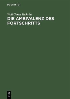 Die Ambivalenz des Fortschritts (eBook, PDF) - Zachriat, Wolf Gorch