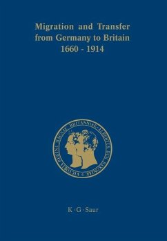 Migration and Transfer from Germany to Britain 1660 to 1914 (eBook, PDF)