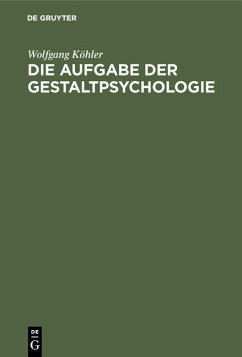 Die Aufgabe der Gestaltpsychologie (eBook, PDF) - Köhler, Wolfgang