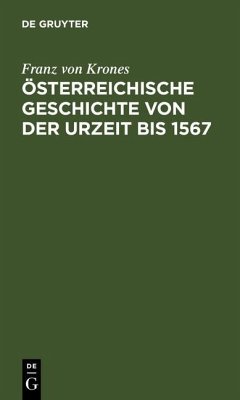 Österreichische Geschichte von der Urzeit bis 1526 (eBook, PDF) - Krones, Franz von
