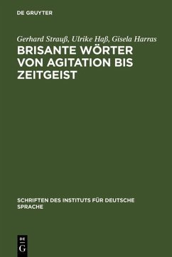 Brisante Wörter von Agitation bis Zeitgeist (eBook, PDF) - Strauß, Gerhard; Haß, Ulrike; Harras, Gisela