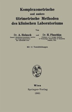 Komplexometrische und andere titrimetrische Methoden des klinischen Laboratoriums (eBook, PDF) - Holasek, Anton; Flaschka, H.