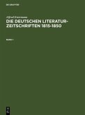 Alfred Estermann: Die deutschen Literatur-Zeitschriften 1815-1850. Band 1 (eBook, PDF)