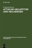 Attische Heilgötter und Heilheroen (eBook, PDF)