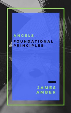 Angels: Foundational Principles (eBook, ePUB) - Amber, James