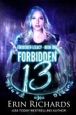 Forbidden Thirteen (Forbidden Legacy, #1) (eBook, ePUB)
