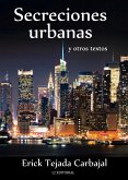 Secreciones urbanas y otros textos (eBook, ePUB)