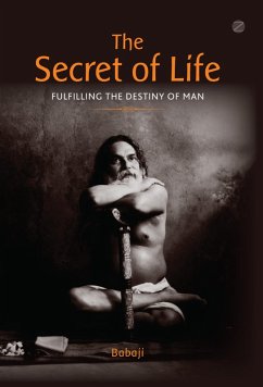 The Secret of Life : Fulfilling The Destiny of Man (eBook, ePUB) - Babaji