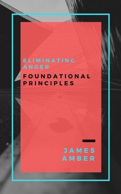 Cover Eliminating Anger: Foundational Principles (eBook, ePUB)