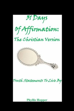 31 Days of Affirmation: The Christian Version (eBook, ePUB) - Hopper, Phyllis