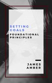 Setting Goals: Foundational Principles (eBook, ePUB)