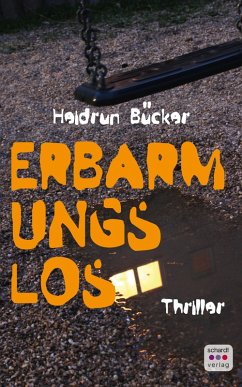 Erbarmungslos: Thriller (eBook, ePUB) - Bücker, Heidrun