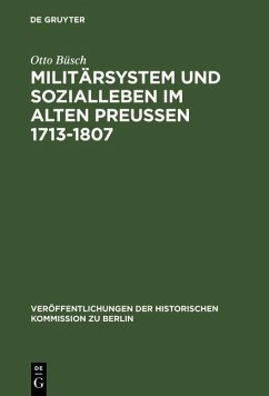 Militärsystem und Sozialleben im Alten Preußen 1713-1807 (eBook, PDF) - Büsch, Otto