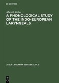 A Phonological Study of the Indo-European Laryngeals (eBook, PDF)