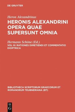 Heronis Alexandrini opera quae supersunt omnia III. Rationes dimetiendi et commentatio dioptrica (eBook, PDF) - Alexandrinus, Heron