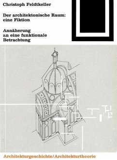 Der architektonische Raum: eine Fiktion (eBook, PDF) - Feldtkeller, Christoph
