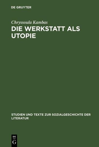 Die Werkstatt als Utopie (eBook, PDF) Die Werkstatt als Utopie (eBook, PDF)