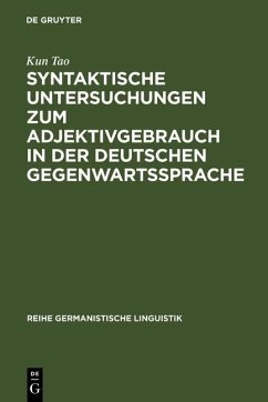 Syntaktische Untersuchungen zum Adjektivgebrauch in der deutschen Gegenwartssprache (eBook, PDF) - Tao, Kun