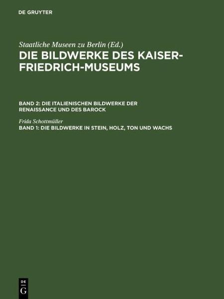 Die Bildwerke in Stein, Holz, Ton und Wachs (eBook, PDF) Die Bildwerke in Stein, Holz, Ton und Wachs (eBook, PDF)