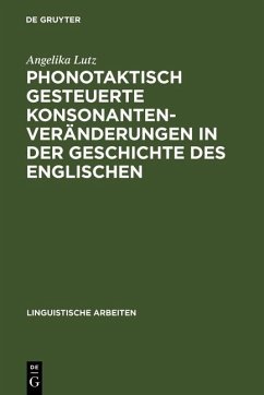 Phonotaktisch gesteuerte Konsonantenveränderungen in der Geschichte des Englischen (eBook, PDF) - Lutz, Angelika