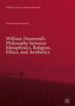 William Desmond¿s Philosophy between Metaphysics, Religion, Ethics, and Aesthetics