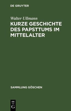 Kurze Geschichte des Papsttums im Mittelalter (eBook, PDF) - Ullmann, Walter
