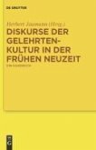 Diskurse der Gelehrtenkultur in der Frühen Neuzeit (eBook, PDF)
