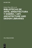 Bibliotecas de arte, arquitectura y diseño / Art, Architecture and Design Libraries (eBook, PDF)
