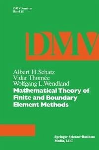 Mathematical Theory of Finite and Boundary Element Methods (eBook, PDF) - Schatz; Wendland; Thomee